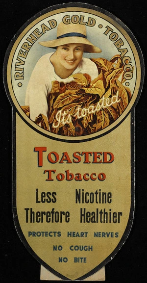 National Tobacco Company Ltd :Riverhead Gold Tobacco. It's toasted. Less nicotine therefore healthier. Protects heart, nerves; no cough; no bite [1940s?]