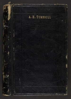Turnbull, Alexander Horsburgh, 1868-1918: Logs of various journeys, with other notes