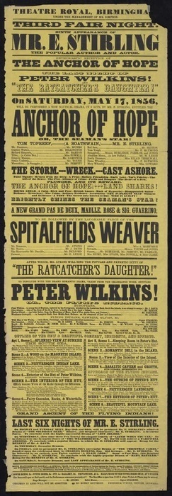 Theatre Royal Birmingham ... "Anchor of hope" ... "Spitalfields weaver" ... "Peter Wilkins! or, The flying Indians" 17 May 1856. Frederick Turner, Printer, Snowhill "Peter Wilkins! or, the Flying Indians". Theatre broadsheet.