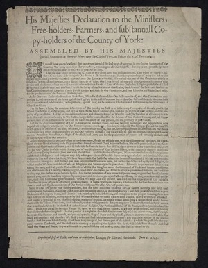 His Majesties declaration to the ministers, free-holders, farmers, and substantiall copy-holders of the county of York: assembled by His Majesties speciall summons at Haworth Moor, neer the city of York, on Friday the 3. of June, 1642.