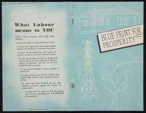 New Zealand Labour Party: What Labour means to YOU; Blue print for prosperity. [1949. Cover spread]