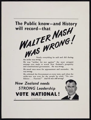 New Zealand National Party: The public know - and History will record - that Walter Nash was wrong! ... New Zealand needs strong leadership. Vote National! [Poster no.] 3 [1951]