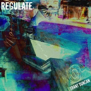 Regulate / Grant Duncan.