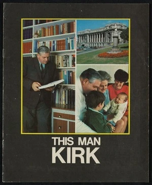 New Zealand Labour Party: This man Kirk. Printed by Auckland Star Commercial Printers [1969]