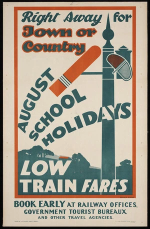 New Zealand Railways. Publicity Branch: Right away for town or country. August school holidays. Low train fares. Book early at Railway offices, Government Tourist Bureaux and other travel agencies. G H Loney, Government Printer, Wellington, 2415-L5113/35 [1935]