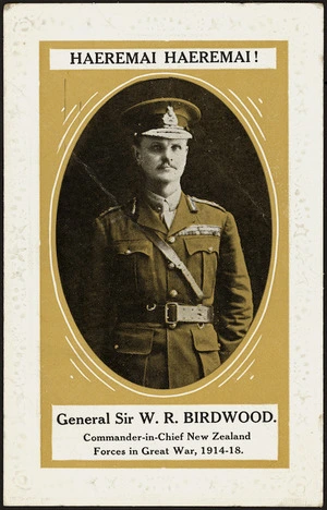 Postcard. Haeremai Haeremai! General Sir W R Birdwood, Commander-in-Chief New Zealand Forces in Great War, 1914-18. [ca 1920]