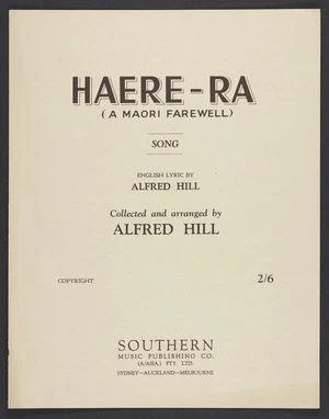 Haere-ra = A Maori farewell : song / English lyric by Alfred Hill ; collected and arranged by Alfred Hill.