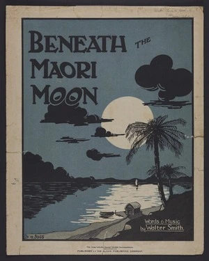 Beneath the Māori moon / words and music by Walter Smith.