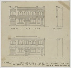 Crichton, McKay & Haughton :Remodelling and strengthening of premises, Wanganui, for Messrs Dalgety & Co. Ltd. [1930s?]