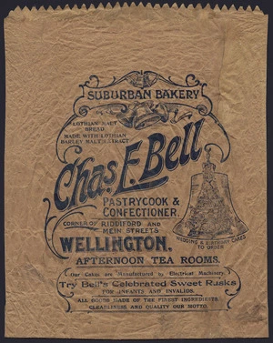 Chas. E. Bell, pastrycook & confectioner :Suburban bakery, corner of Riddiford and Mein Streets, Wellington. Afternoon tea rooms. [Paper bag. 1914-30].