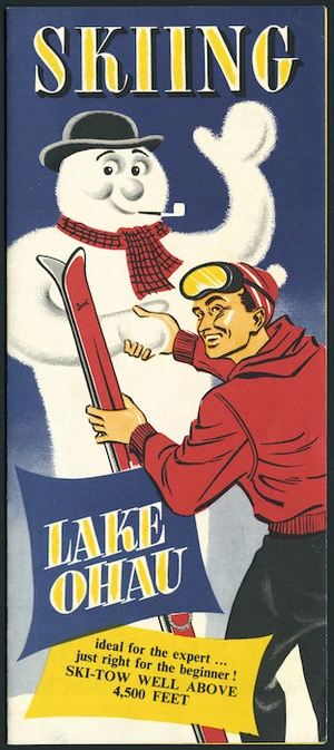 Mt Cook & Southern Lakes Tourist Company Ltd :Skiing Lake Ohau. Ideal for the expert - just right for the beginner! Ski-tow well above 4,500 feet. [Front cover. 1957]