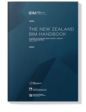 The New Zealand BIM handbook  : a guide to enabling BIM on building projects / New Zealand BIM Acceleration Committee.