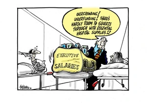 A man in a suit complains about the "overcrowding" and "underfunding" as he tries to squeeze a big bag of "executive salaries" past patients on gurneys in hospital corridor