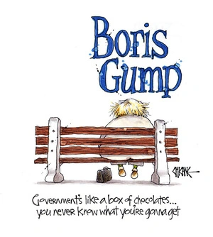 Boris Gump - Boris Johnson as Forrest Gump sitting on a park bench "government's like a box of chocolates..you never know what you're gonna get"