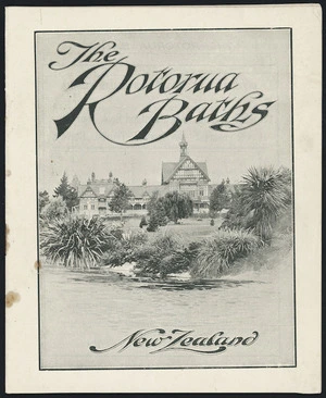 New Zealand. Department of Tourist and Health Resorts: The Rotorua Baths, New Zealand. [Front cover. 1927]