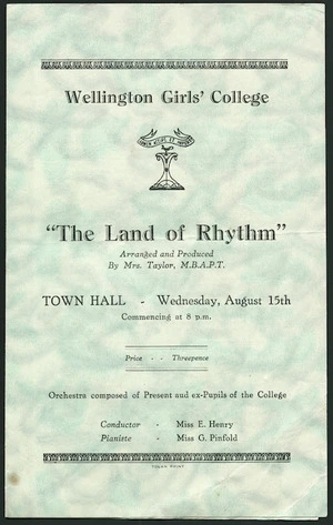 Wellington Girls' College :"The land of rhythm", arranged and produced by Mrs Taylor, M.B.A.P.T. Town Hall, Wednesday August 15th [1934]. Programme [front cover].