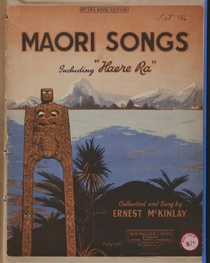 Maori songs : including "Haere ra" / collected and sung by Ernest McKinlay.