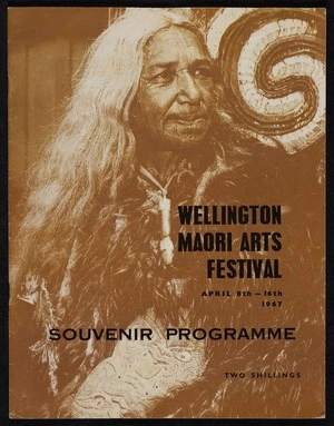 Wellington Maori Arts Festival. 8-16 April 1967. Souvenir programme