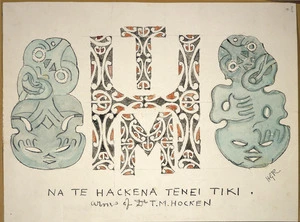 Robley, Horatio Gordon 1840-1930 :Na te Hackena tenei tiki. Arms of Dr T. M. Hocken. [ca 1900]