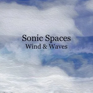 Sonic spaces : wind & waves.