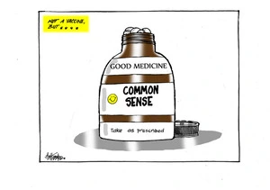 Not a vaccine [for Covid-19]... but a bottle of 'Good Medicine Commonsense' with an instructions sticker reading 'Take as prescribed'