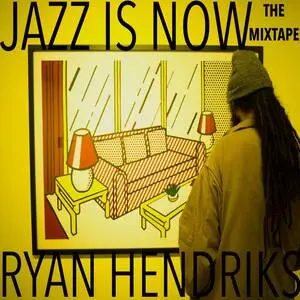 Jazz is now : the mixtape / Ryan Hendricks.