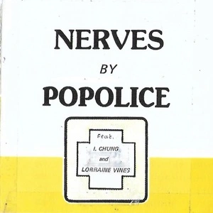 Nerves / by Popolice ; Feat. I. Chung and Lorraine Vines.