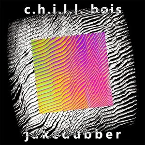 C.H.I.L.L. Bois / Jake Dubber.