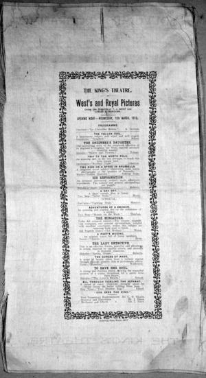 The King's Theatre (Wellington) :West's and Royal Pictures, under the direction of T J West and Linley & Donovan. Opening night, Wednesday 16th March 1910. Evening Post print -32117. [Back]