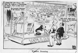 Colvin, Neville Maurice, 1918-1991:"It seems that our policy will take the form of a programme of works - plus a very good record." - The Dominion President of the National Party. 'Window dressing'. "Very good, very good - The doggie in the window especially!" Evening Post. 3 June, 1954