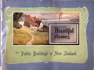 Briscoe & Co. Ltd :Beautiful homes and public buildings in New Zealand [Cover. ca 1907].