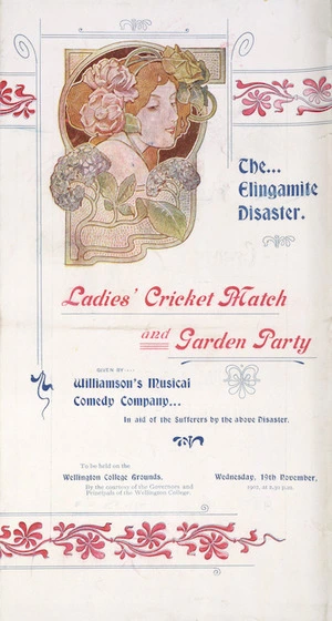 Williamson's Musical Comedy Company :The Elingamite disaster. Ladies' cricket match and garden party given by Williamson's Musical Comedy Company in aid of sufferers by the above disaster, to be held on the Wellington College grounds, Wednesday, 19 November 1902. [Cover]. 1902.