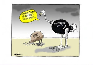 A kiwi labelled "Reserve Bank" has it's head in the sand and an ostrich labelled "Successive Govts" says "Housing policy? Tried that….didn't work"