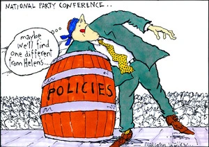 National Party Conference.. "Maybe we'll find one different from Helen's..." Policies. Sunday News, 3 August, 2007