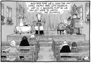 "...And this time we'll sing the last hymn quietly and with decorum... Not in 11 seconds flat so we can get home to watch the Olympics." 21 August, 2008