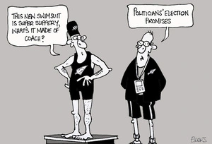 "This new swimsuit is super slippery, what's it made of, coach?" "Politicians' election promises." 7 August, 2008