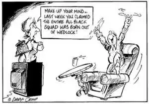 Crimp, Daryl, 1958- :'Make up your mind... last week you claimed the entire All Black squad was born out of wedlock!' 24 June 2002.