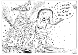 'Zimbabwe, chaos, poverty, debt'. "All right! All right! You can have it!!" 4 April, 2008