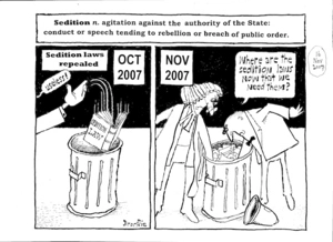 Sedition n. agitation against the authority of the state; conduct or speech tending to rebellion or breach of public order. Sedition laws repealed, Oct 07. Nov 07 "Where are the sedition laws now that we need them?" 16 November, 2007