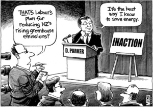Inaction. D. Parker. "That's Labour's plan for reducing NZ's rising greenhouse emissions?" "It's the best way I know of saving energy." 7 May, 2007