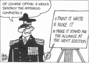 1. Paint it white. 2. Nuke it. 3. Make it stand for the Alliance at the next election. "Of course option 3 would destroy the asteroid completely." 1 August, 2002.