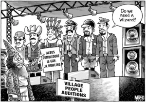 Village People Auditions. Albus Dumbledore is gay, J.K. Rowling. "Do we need a wizard?" 23 October, 2007