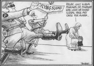 Scott, Thomas, 1947-:"Relax, only illegal migrants, or migrants who look or sound illegal have any cause for alarm... Dominion Post, 6 June 2005.