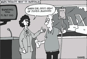 Wgtn patients sent to Australia. "Sorry, sir, only 100 ml of fluids allowed." 28 August, 2008