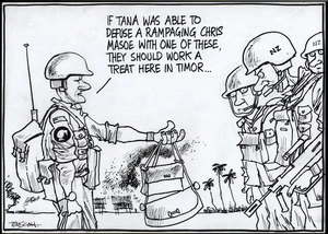 "If Tana was able to defuse a rampaging Chris Masoe with one of these, they should work a treat here in Timor... 1 June, 2006.