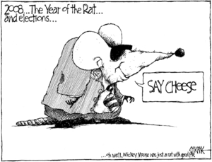 2008...The year of the rat...and elections... "Say cheese." ...oh well, Mickey Mouse was just a rat with good PR. 1 January, 2008