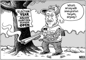 'Election year, Asian hunting season open'. "What's wrong with immigration targets anyway?" 5 April, 2008