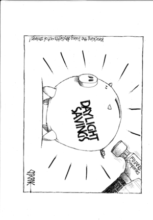 Daylight savings. 'Knocking the living daylights out of savings!' 5 April, 2008