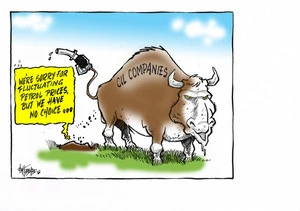 A bull labelled 'Oil companies' with a petrol pump for a tail defecates. The excrement says, "We're sorry for fluctuating petrol prices , but we have no choice."