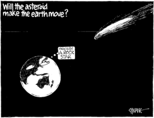 Will the asteroid make the earth move? "Ooohh a rock star." 26 January, 2008